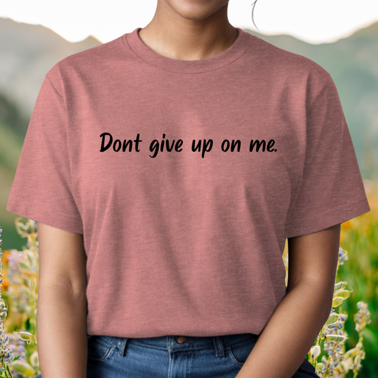 "Don't give up on me." Black Print T-Shirt