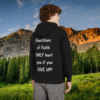 "Questions of Faith ONLY hurt you if you GIVE UP!" White Print Hoodie