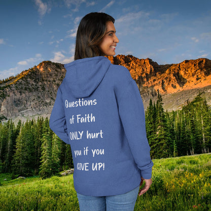 "Questions of Faith ONLY hurt you if you GIVE UP!" White Print Hoodie