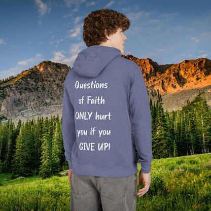 "Questions of Faith ONLY hurt you if you GIVE UP!" White Print Hoodie