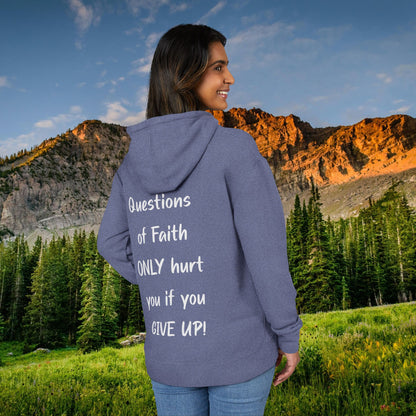 "Questions of Faith ONLY hurt you if you GIVE UP!" White Print Hoodie