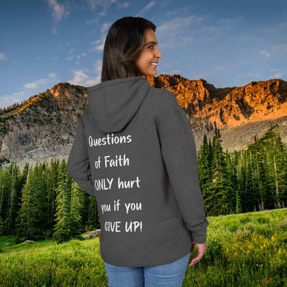 "Questions of Faith ONLY hurt you if you GIVE UP!" White Print Hoodie