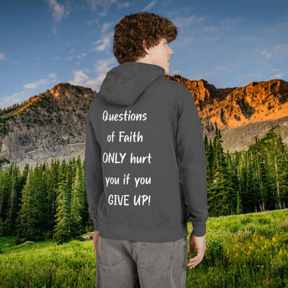 "Questions of Faith ONLY hurt you if you GIVE UP!" White Print Hoodie