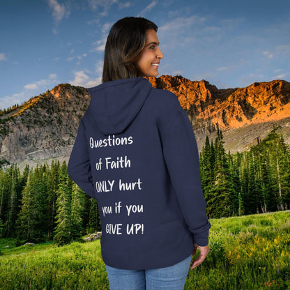 "Questions of Faith ONLY hurt you if you GIVE UP!" White Print Hoodie